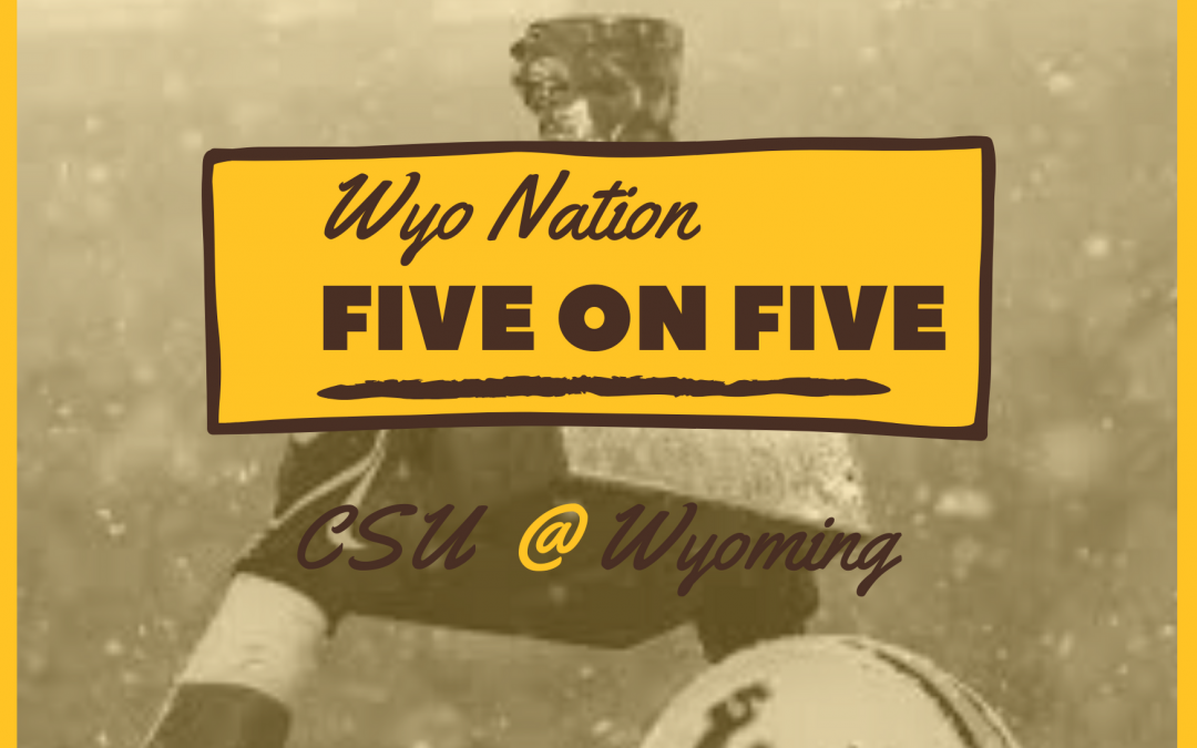 WyoNation 5 on 5: Wyoming vs Colorado State