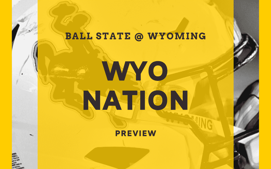 WyoNation Preview: Wyoming vs Ball State