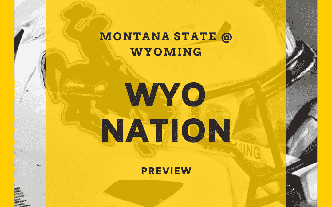 WyoNation Preview: Montana State at Wyoming